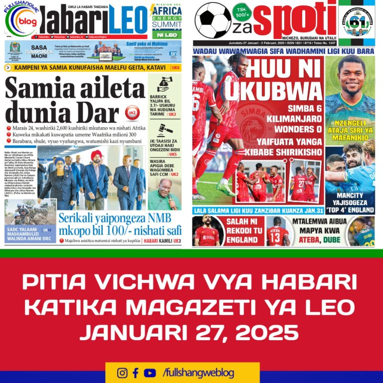 PITIA VICHWA VYA HABARI KATIKA MAGAZETI YA LEO JANUARI 27, 2025