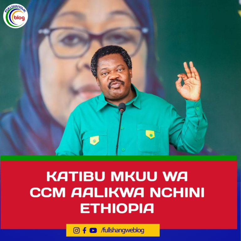 KATIBU MKUU WA CCM AALIKWA NCHINI ETHIOPIA