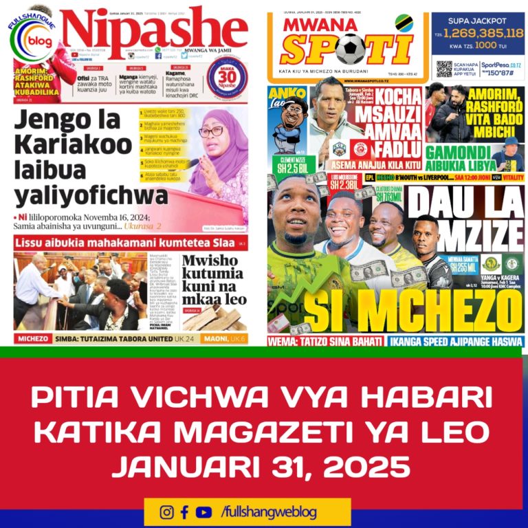 PITIA VICHWA VYA HABARI KATIKA MAGAZETI YA LEO JANUARI 31, 2025