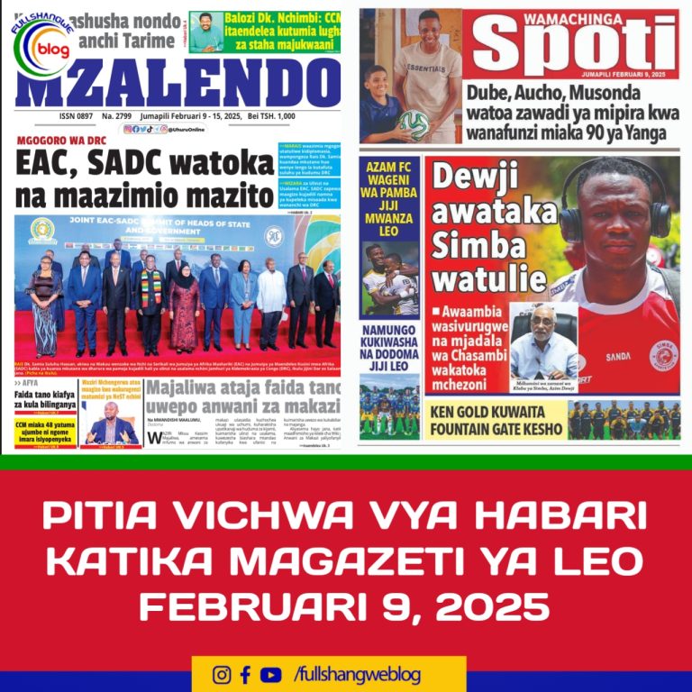 PITIA VICHWA VYA HABARI KATIKA MAGAZETI YA LEO FEBRUARI 9, 2025