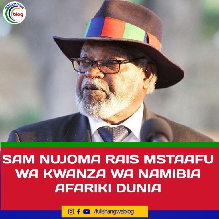 SAM NUJOMA RAIS MSTAAFU WA KWANZA WA NAMIBIA AFARIKI DUNIA