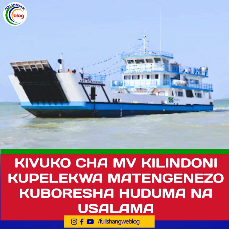 KIVUKO CHA MV KILINDONI KUPELEKWA MATENGENEZO KUBORESHA HUDUMA NA USALAMA