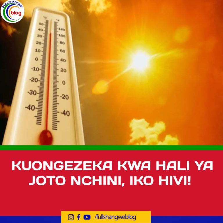 KUONGEZEKA KWA HALI YA JOTO NCHINI, IKO HIVI!