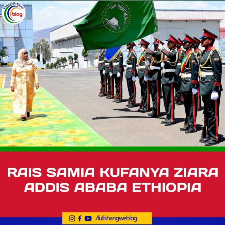 RAIS SAMIA KUFANYA ZIARA ADDIS ABABA ETHIOPIA