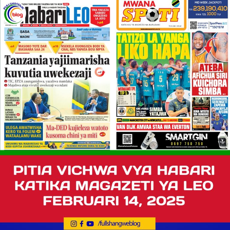 PITIA VICHWA VYA HABARI KATIKA MAGAZETI YA LEO FEBRUARI 14, 2025