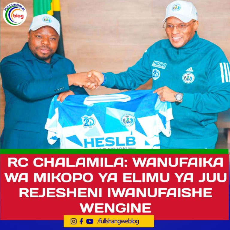 RC CHALAMILA: WANUFAIKA WA MIKOPO YA ELIMU YA JUU REJESHENI IWANUFAISHE WENGINE