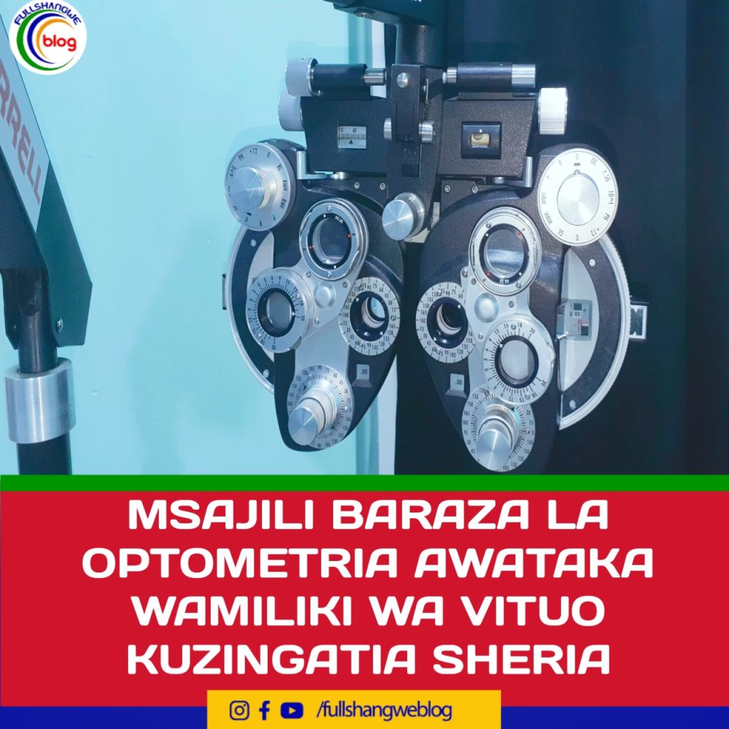 MSAJILI BARAZA LA OPTOMETRIA AWATAKA WAMILIKI WA VITUO KUZINGATIA SHERIA