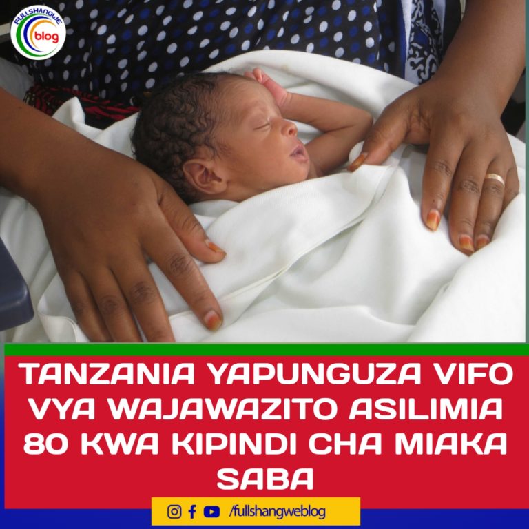 TANZANIA YAPUNGUZA VIFO VYA WAJAWAZITO ASILIMIA 80 KWA KIPINDI CHA MIAKA SABA