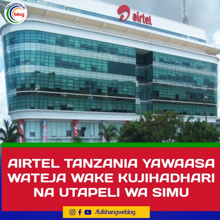 AIRTEL TANZANIA YAWAASA WATEJA WAKE KUJIHADHARI NA UTAPELI WA SIMU
