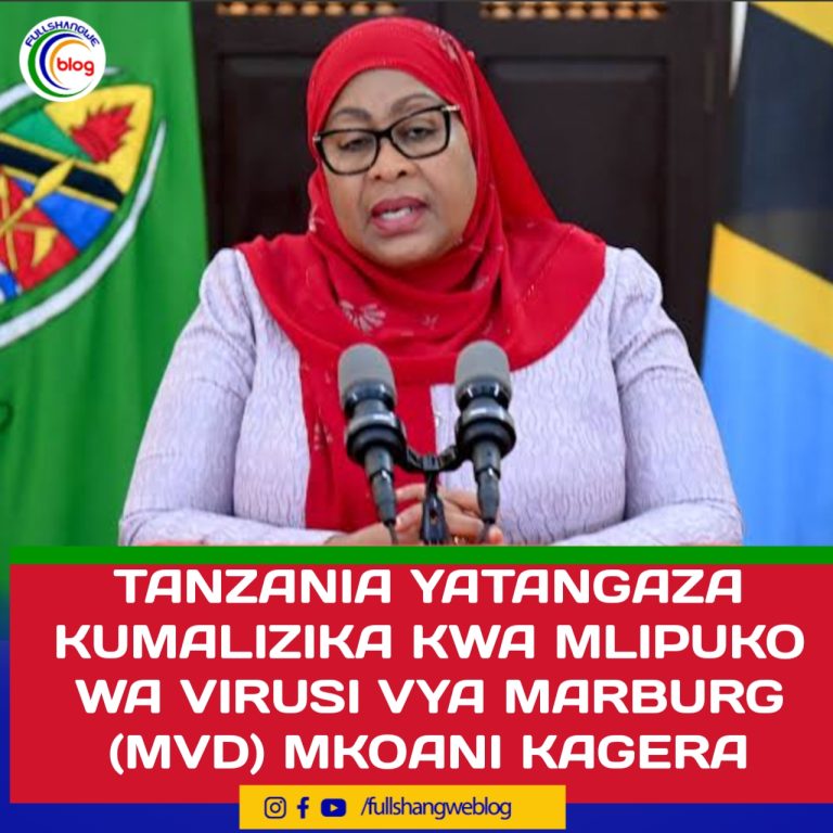 TANZANIA YATANGAZA KUMALIZIKA KWA MLIPUKO WA VIRUSI VYA MARBURG (MVD) MKOANI KAGERA