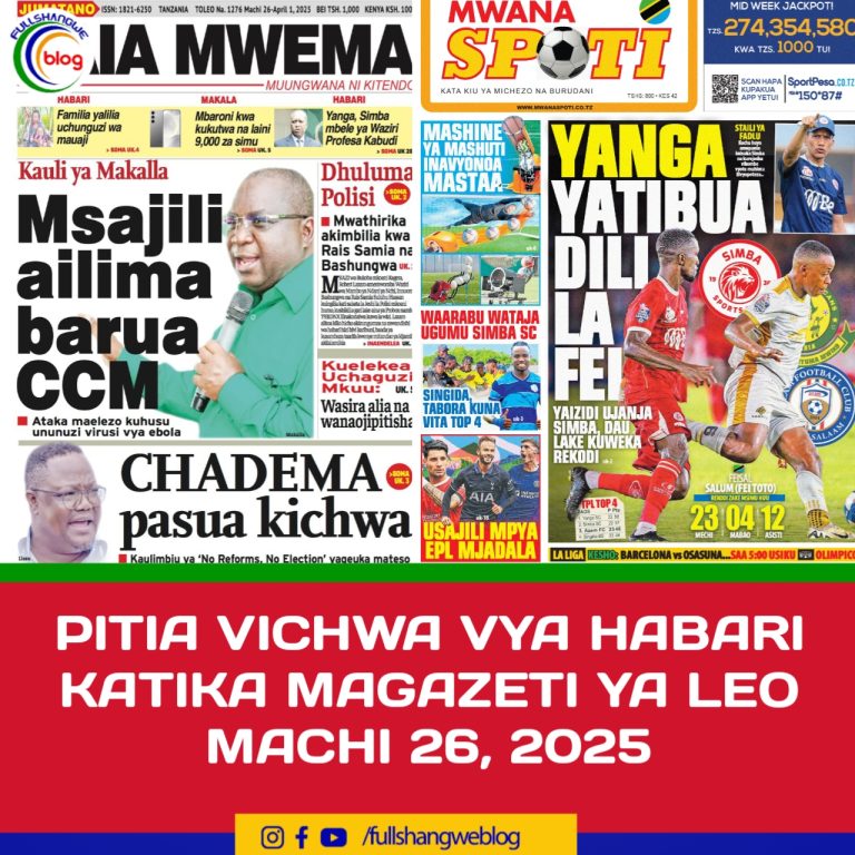 PITIA VICHWA VYA HABARI KATIKA MAGAZETI YA LEO MACHI 26, 2025