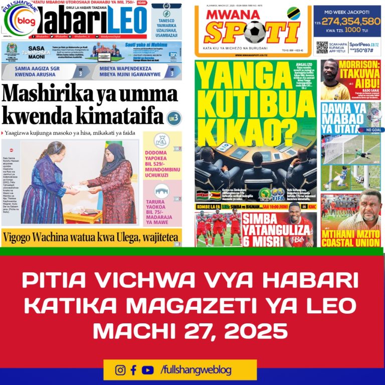 PITIA VICHWA VYA HABARI KATIKA MAGAZETI YA LEO MACHI 27, 2025