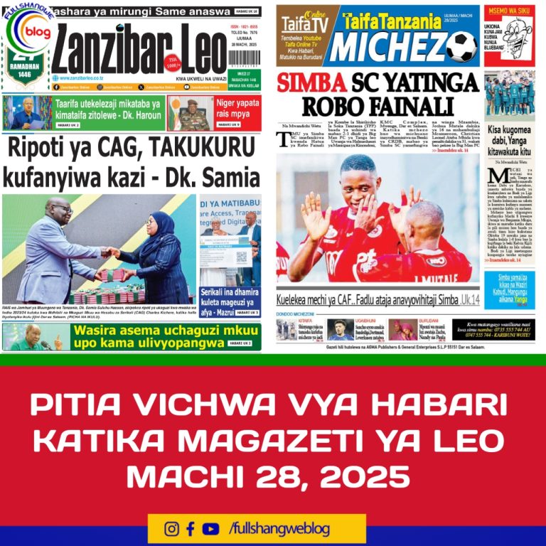 PITIA VICHWA VYA HABARI KATIKA MAGAZETI YA LEO MACHI 28, 2025