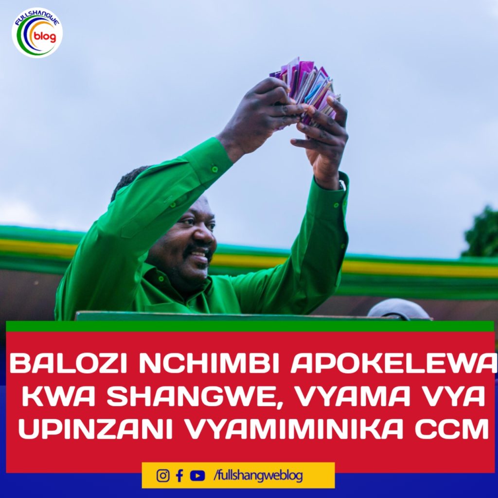 BALOZI NCHIMBI APOKELEWA KWA SHANGWE, VYAMA VYA UPINZANI VYAMIMINIKA CCM