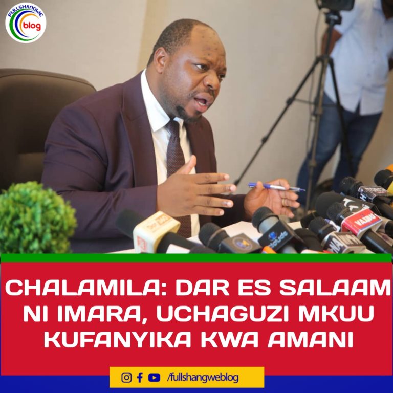 CHALAMILA: DAR ES SALAAM NI IMARA, UCHAGUZI KUFANYIKA KWA AMANI