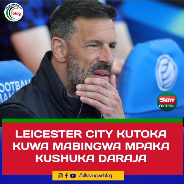 LEICESTER CITY KUTOKA KUWA MABINGWA MPAKA KUSHUKA DARAJA