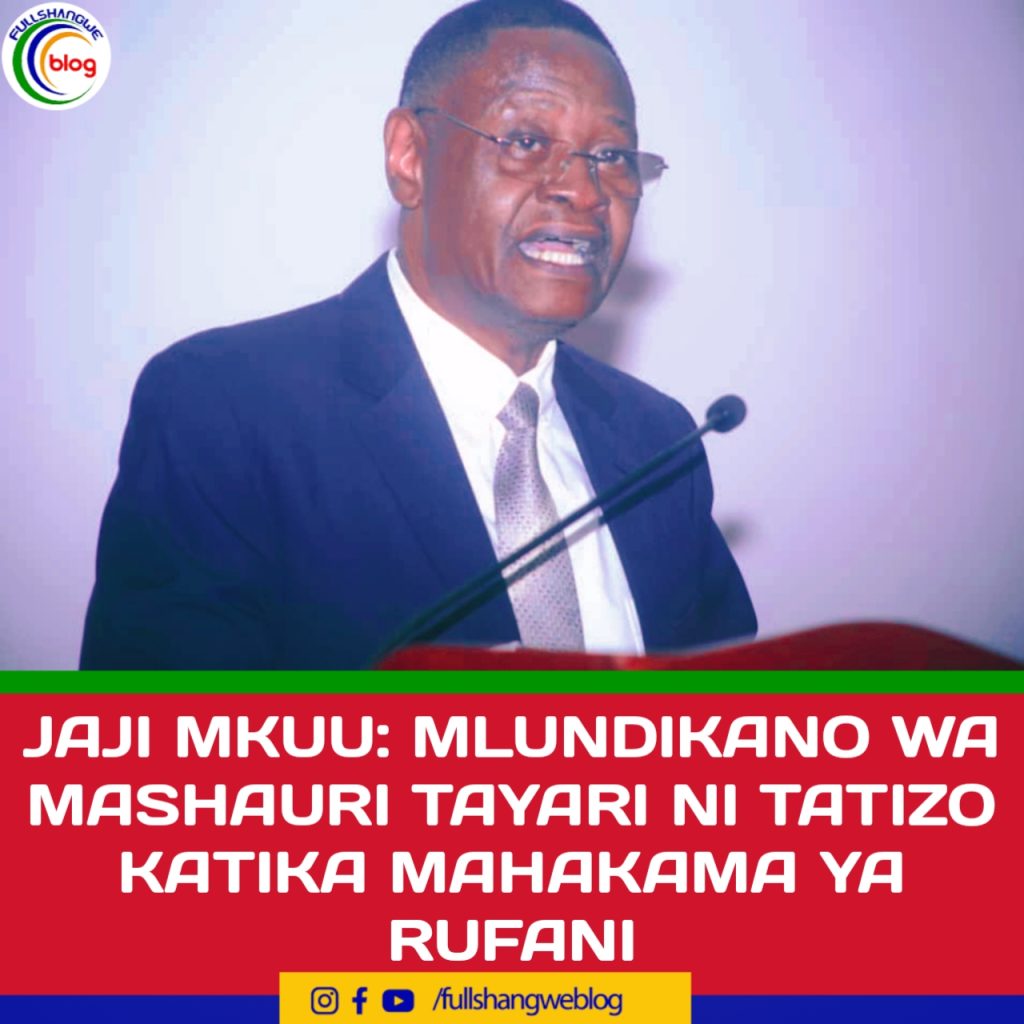 JAJI MKUU: MLUNDIKANO WA MASHAURI TAYARI NI TATIZO KATIKA MAHAKAMA YA RUFANI