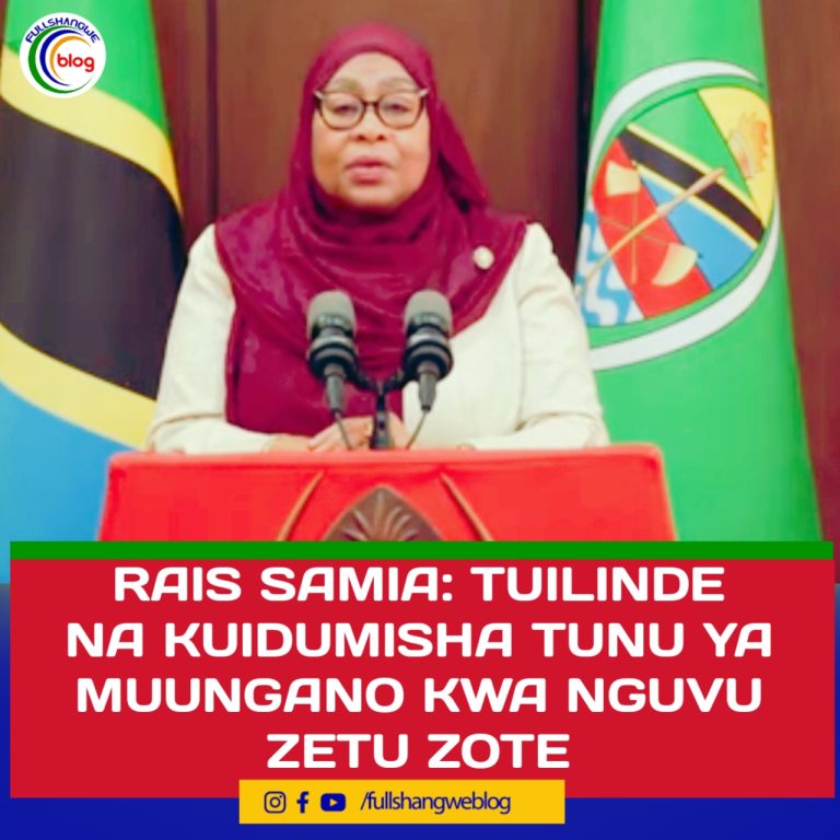 RAIS SAMIA: TUILINDE NA KUIDUMISHA TUNU YA MUUNGANO KWA NGUVU ZETU ZOTE