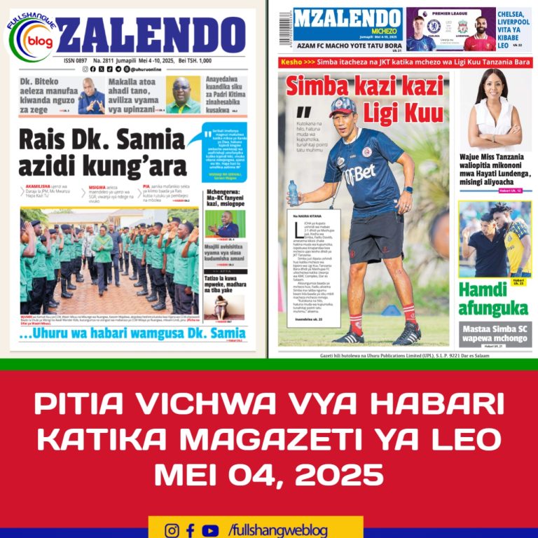 PITIA VICHWA VYA HABARI KATIKA MAGAZETI YA LEO MEI 04, 2025