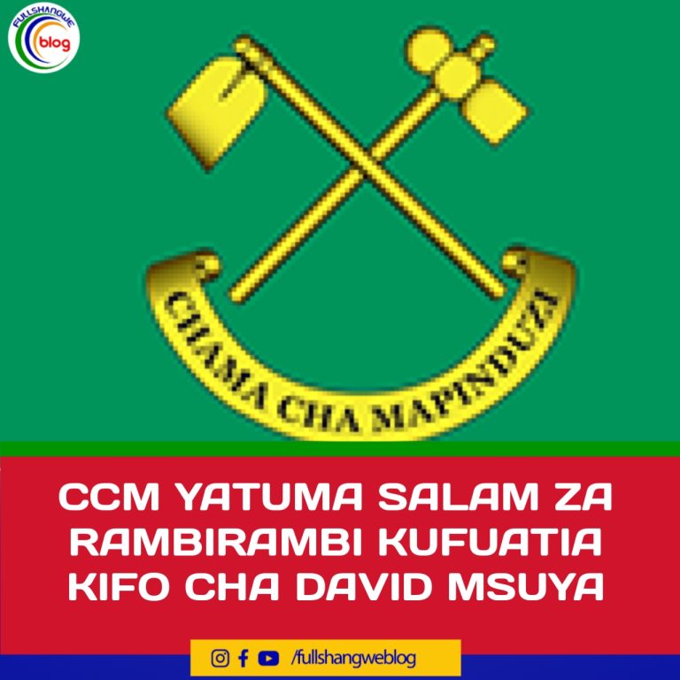 CCM YATUMA SALAM ZA RAMBIRAMBI KUFUATIA KIFO CHA DAVID MSUYA