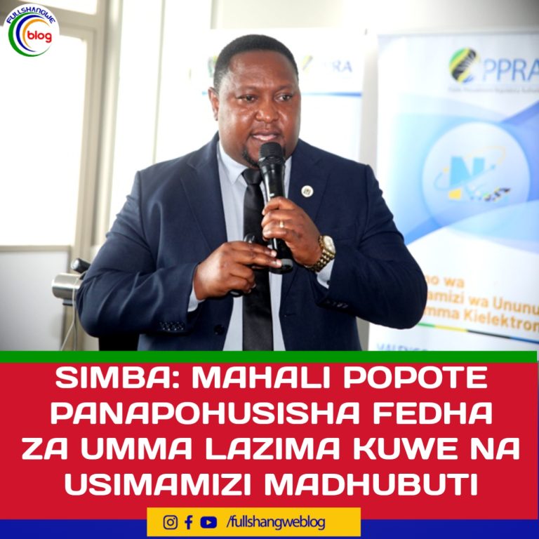 SIMBA: MAHALI POPOTE PANAPOHUSISHA FEDHA ZA UMMA LAZIMA KUWE NA USIMAMIZI MADHUBUTI