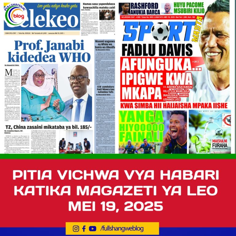 PITIA VICHWA VYA HABARI KATIKA MAGAZETI YA LEO MEI 19, 2025