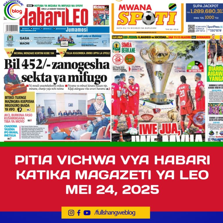 PITIA VICHWA VYA HABARI KATIKA MAGAZETI YA LEO MEI 24, 2025
