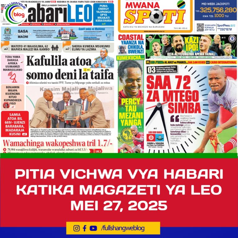 PITIA VICHWA VYA HABARI KATIKA MAGAZETI YA LEO MEI 27, 2025