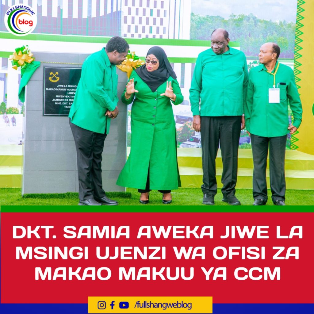DKT. SAMIA AWEKA JIWE LA MSINGI UJENZI WA OFISI ZA MAKAO MAKUU YA CCM