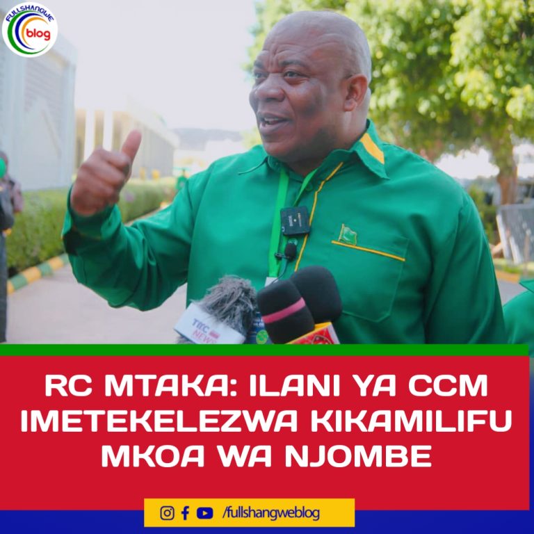 RC MTAKA: ILANI YA CCM IMETEKELEZWA KIKAMILIFU MKOA WA NJOMBE