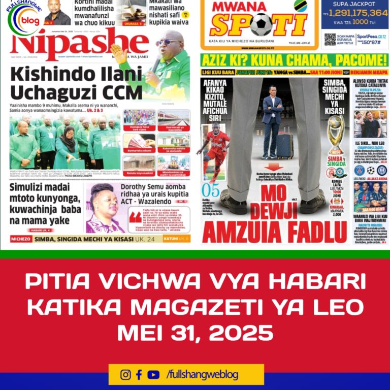 PITIA VICHWA VYA HABARI KATIKA MAGAZETI YA LEO MEI 31, 2025