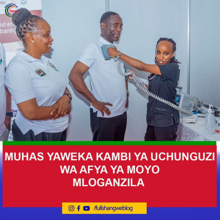 MUHAS YAWEKA KAMBI YA UCHUNGUZI  WA AFYA YA MOYO MLOGANZILA