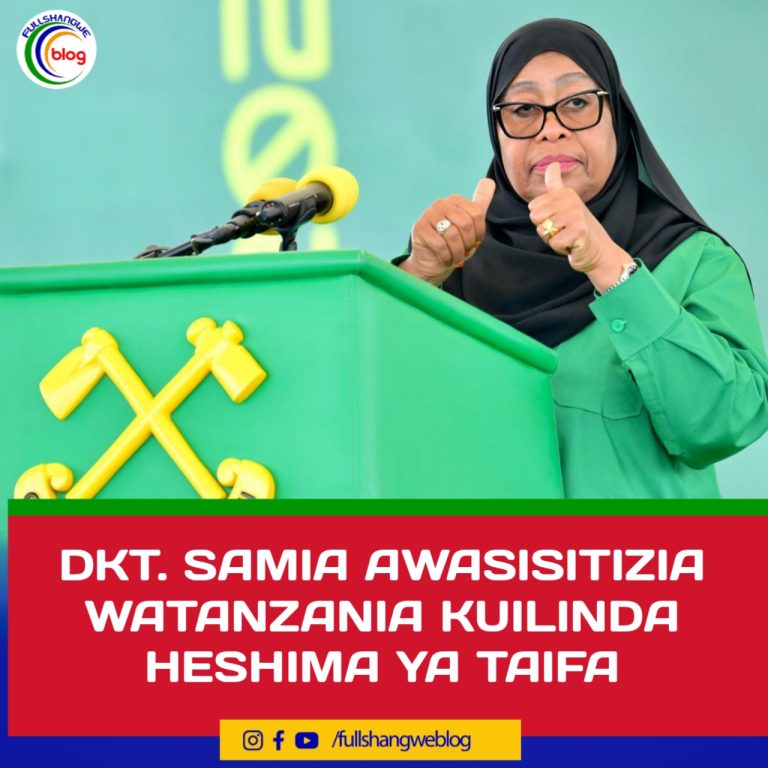 DKT. SAMIA AWASISITIZIA WATANZANIA KUILINDA HESHIMA YA TAIFA