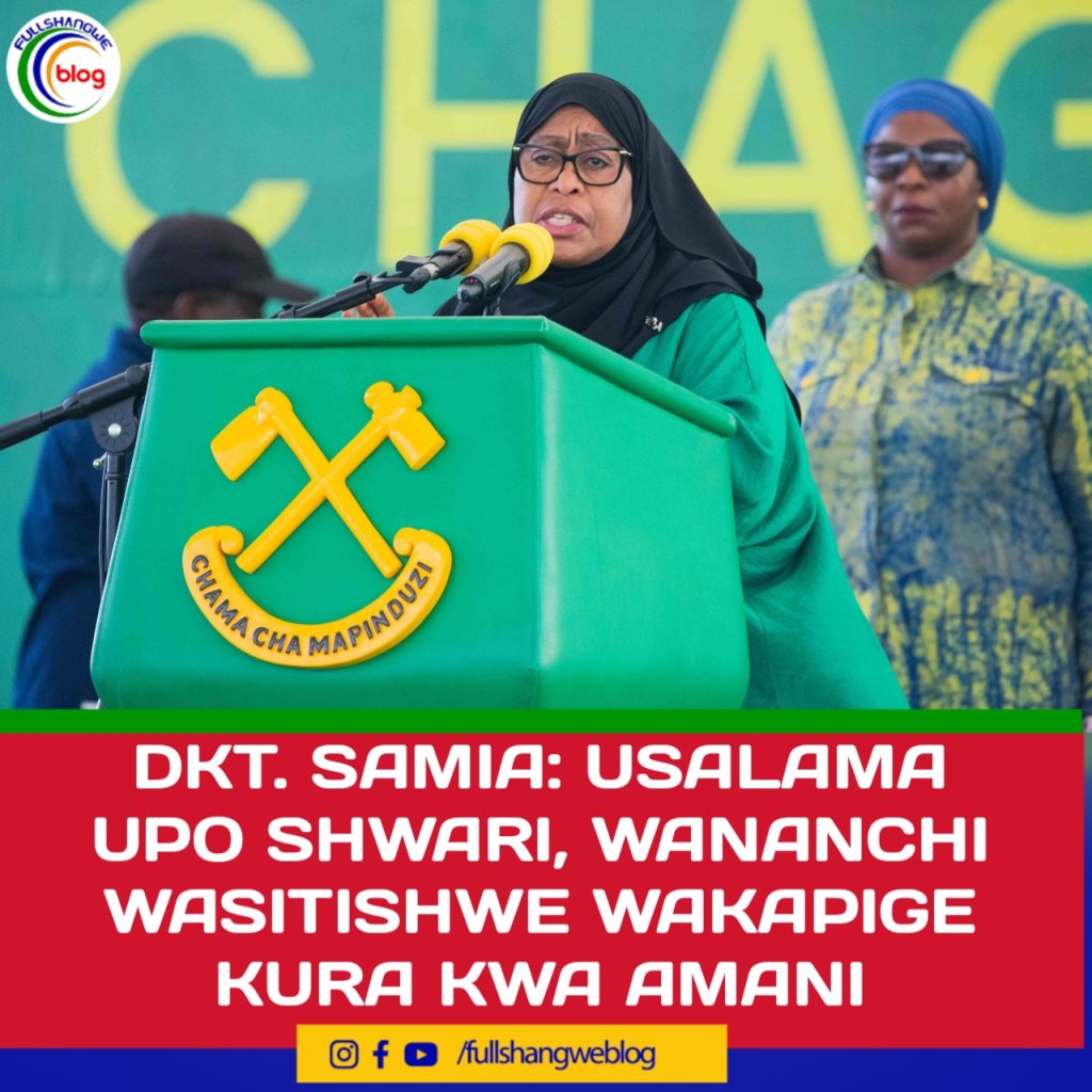 DKT. SAMIA: USALAMA UPO SHWARI, WANANCHI WASITISHWE WAKAPIGE KURA KWA AMANI