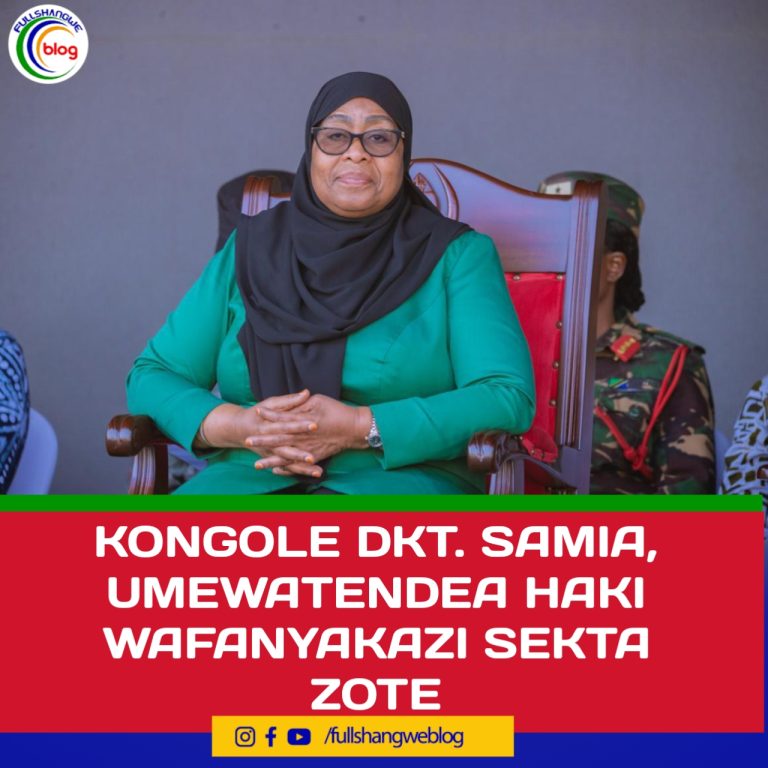 KONGOLE DKT. SAMIA, UMEWATENDEA HAKI WAFANYAKAZI SEKTA ZOTE