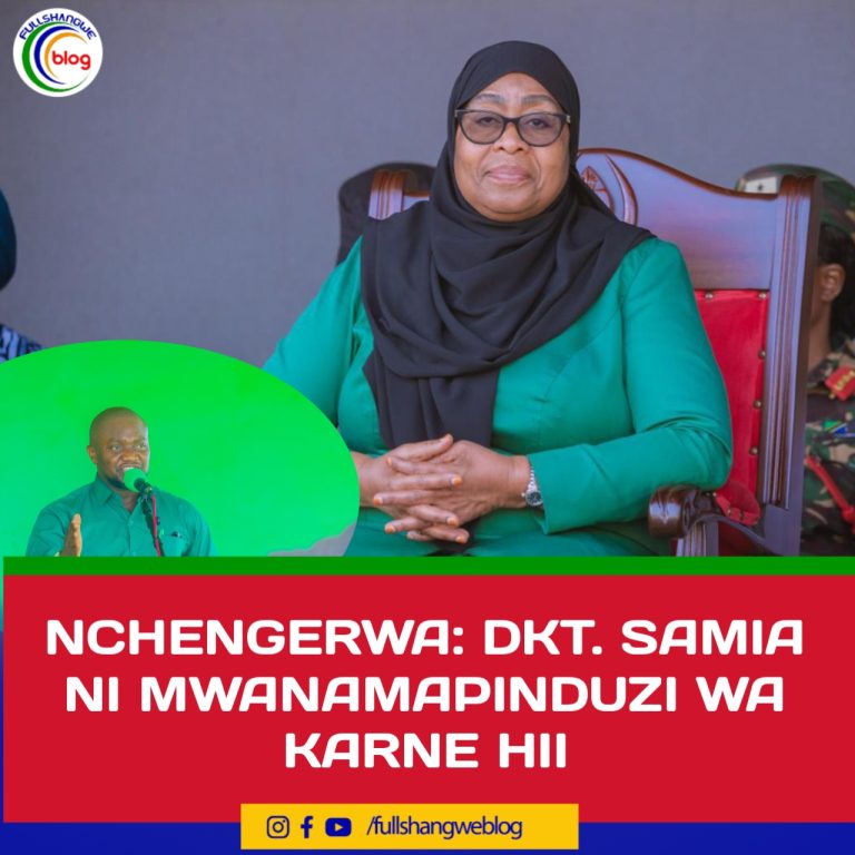 NCHENGERWA: DKT. SAMIA NI MWANAMAPINDUZI WA KARNE HII