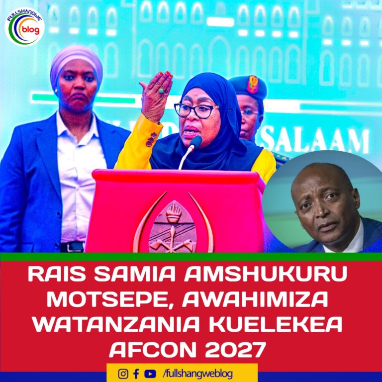 RAIS SAMIA AMSHUKURU MOTSEPE, AWAHIMIZA WATANZANIA KUELEKEA AFCON 2027