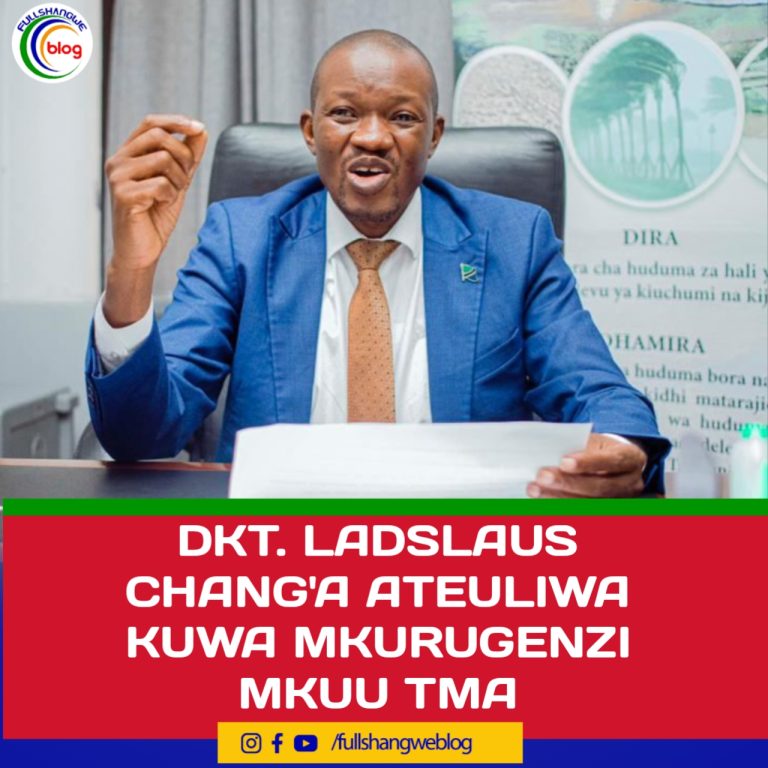 DKT. LADSLAUS CHANG’A ATEULIWA KUWA MKURUGENZI MKUU TMA