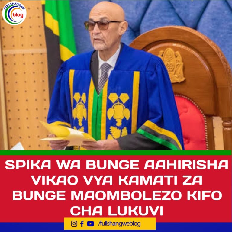 SPIKA WA BUNGE AAHIRISHA VIKAO VYA KAMATI ZA BUNGE MAOMBOLEZO KIFO CHA LUKUVI