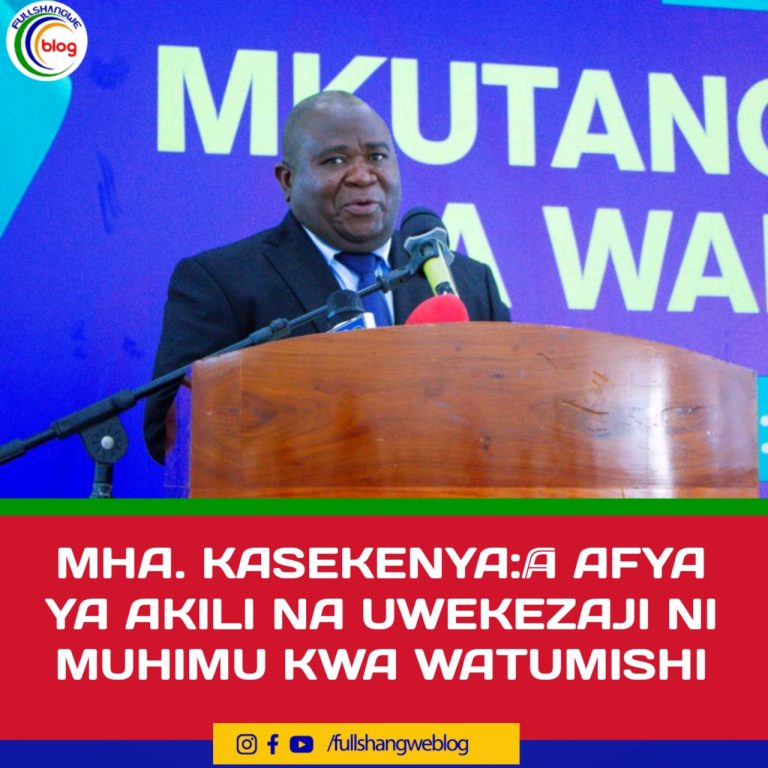 MHA. KASEKENYA:  AFYA YA AKILI NA UWEKEZAJI NI MUHIMU KWA WATUMISHI