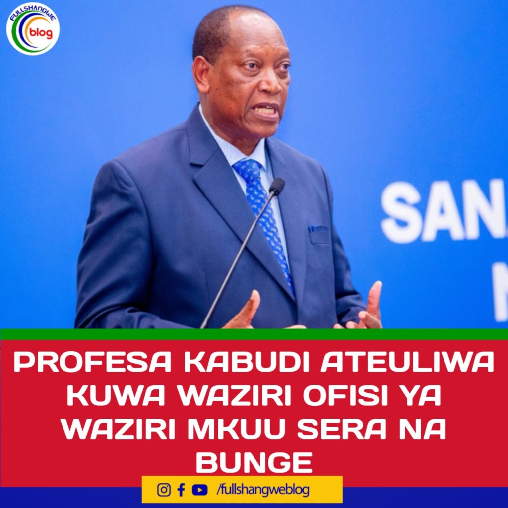 PROFESA KABUDI ATEULIWA KUWA WAZIRI OFISI YA WAZIRI MKUU SERA NA BUNGE