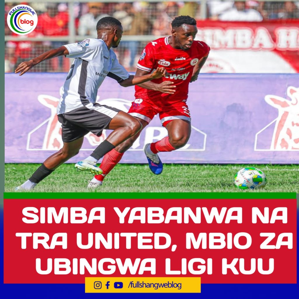 SIMBA YABANWA NA TRA UNITED, MBIO ZA UBINGWA LIGI KUU