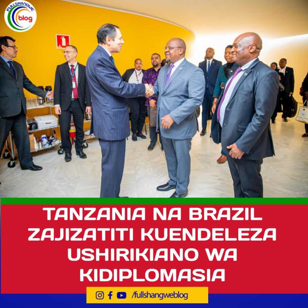 TANZANIA NA BRAZIL ZAJIZATITI KUENDELEZA USHIRIKIANO WA KIDIPLOMASIA