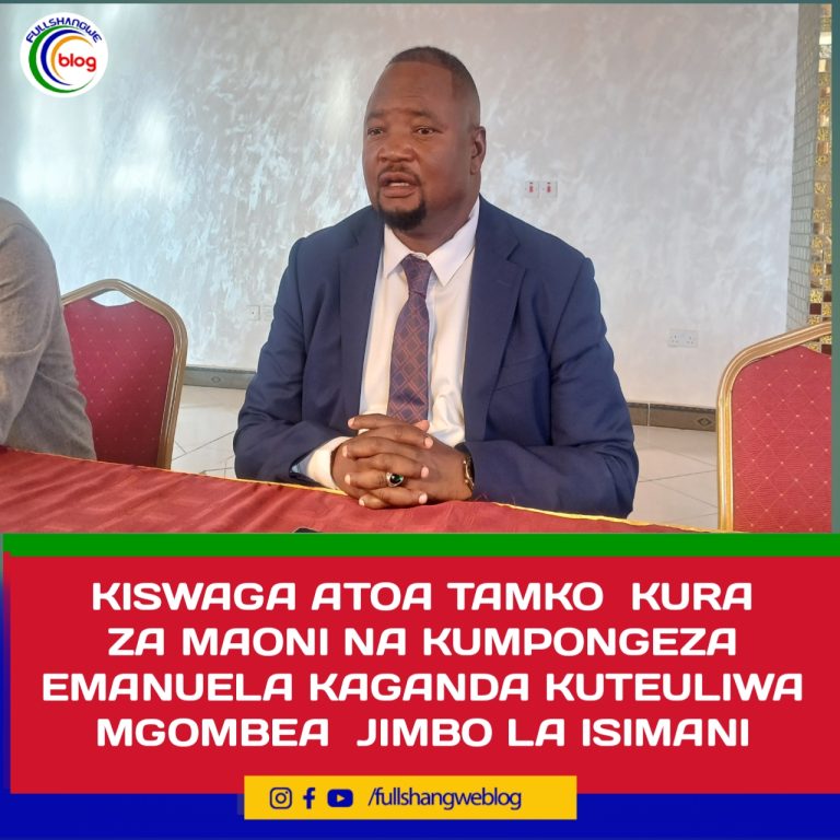 KISWAGA ATOA TAMKO RASMI KURA ZA MAONI  NA KUMPONGEZA EMANUELA KAGANDA KUTEULIWA MGOMBEA WA CCM JIMBO LA ISIMANI