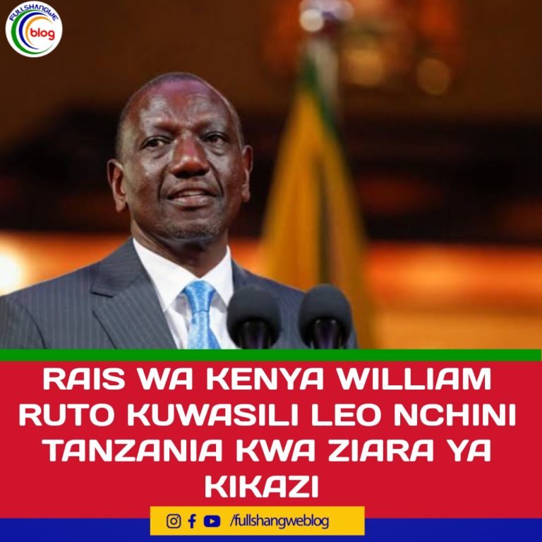 RAIS WA KENYA WILLIAM RUTO KUWASILI LEO NCHINI TANZANIA KWA ZIARA YA KIKAZI