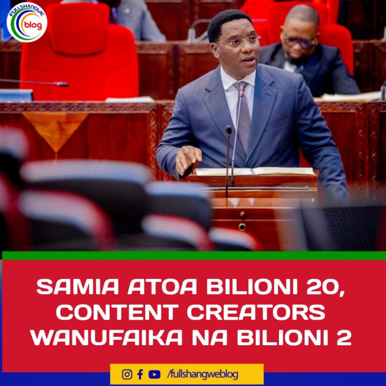 SAMIA ATOA BILIONI 20, CONTENT CREATORS WANUFAIKA NA BILIONI 2