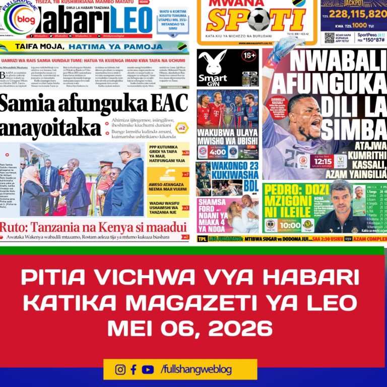 PITIA VICHWA VYA HABARI KATIKA MAGAZETI YA LEO MEI 06, 2026