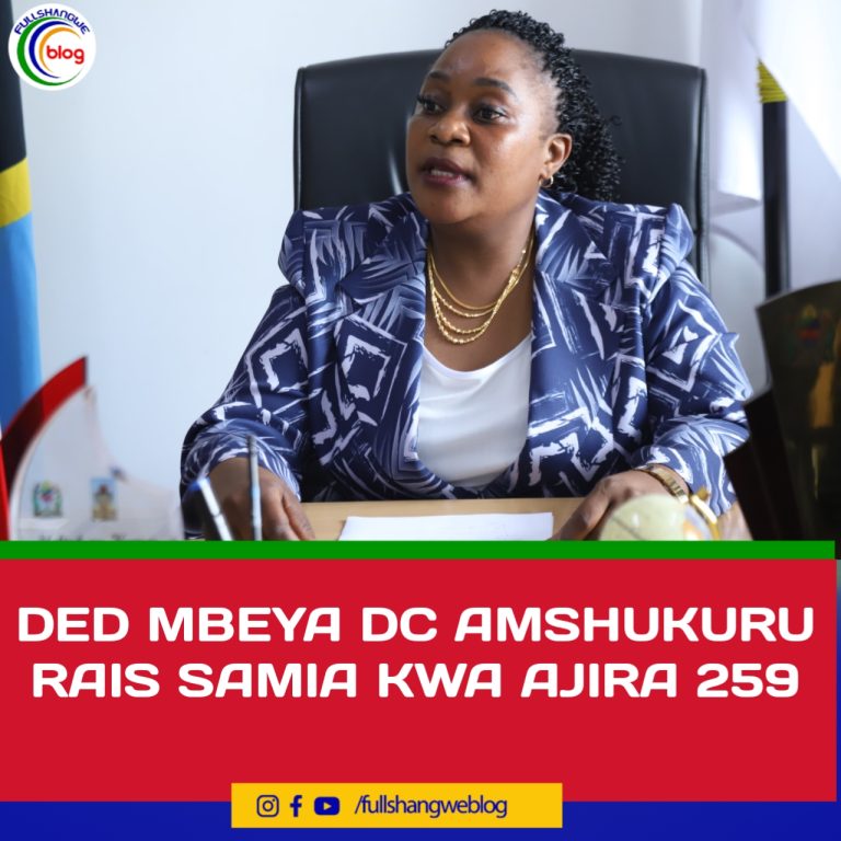 DED MBEYA DC AMSHUKURU RAIS SAMIA KWA AJIRA 259