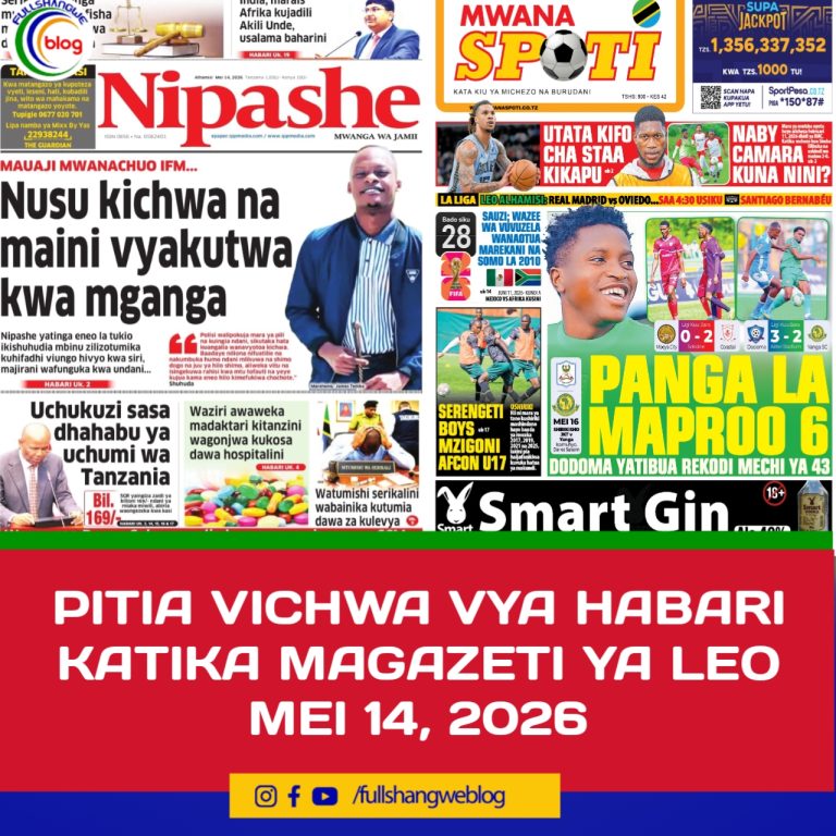PITIA VICHWA VYA HABARI KATIKA MAGAZETI YA LEO MEI 14, 2026