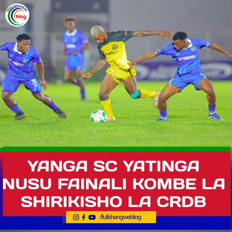 YANGA SC YATINGA NUSU FAINALI KOMBE LA SHIRIKISHO LA CRDB